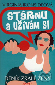 Stárnu a užívám: Deník zralé ženy book cover